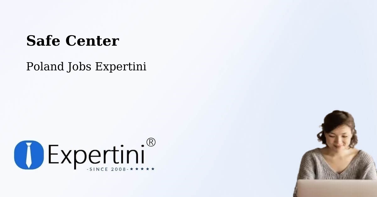 Safety Center – Lipsko - Poland Jobs Expertini
